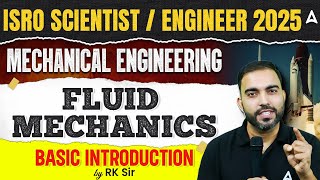 ISRO Scientist/Engineer 2025 🌊 Fluid Mechanics Basics | Mechanical Engineering Intro by RK Sir