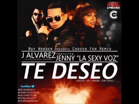 J Alvarez Ft. Jenny La Sexy Voz - Te Deseo