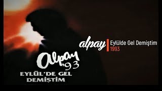 Alpay - Eylülde Gel Demiştim (Full Albüm)