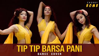 Cherry Bomb - Tip Tip Barsa Pani I Bollywood Dance