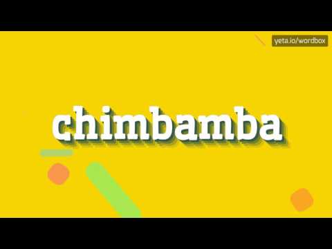 CHIMBAMBA - HOW TO PRONOUNCE IT!?