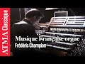 Frédéric Champion, Musique française pour orgue ...
