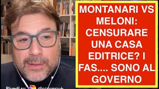 MONTANARI VS MELONI: CENSURARE UNA CASA EDITRICE? I FAS.... SONO AL GOVERNO
