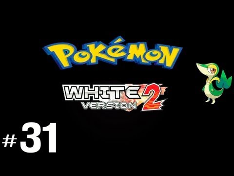 Pokemon Black 2 & White 2 Walkthrough - Episode 31