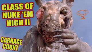Class of Nuke 'Em High 2: Subhumanoid Meltdown (1991) Carnage Count