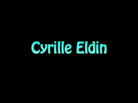 Learn How To Pronounce Cyrille Eldin