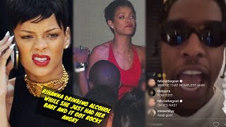 RIHANNA DRINKING ALCOHOL WHILE AHE JUST HAD A BABY AND IT GETS ASAP ROCKY ANGRY