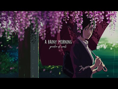 A Rainy Morning but it's Lofi ~ Garden of Words