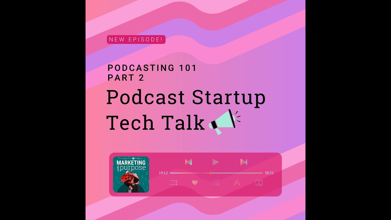 Podcasting 101 Part 2 - Podcast Startup Tech Talk