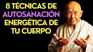 Aprende Estas 8 Técnicas Ancestrales de AUTOSANACIÓN Energética | Historia de Sabiduría ZEN