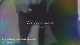 Download lagu Song by navya Shabrina and Nizare La “tak kan terganti” mp3