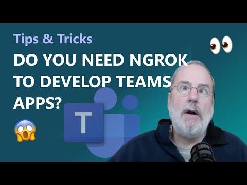 Do you need ngrok to develop Microsoft Teams apps | Tips Tricks