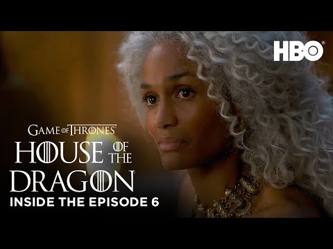 House of the Dragon | S1 EP6: Inside the Episode (HBO)