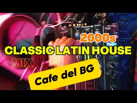 Classic 2000 Latin House MIX - Cafe del BG