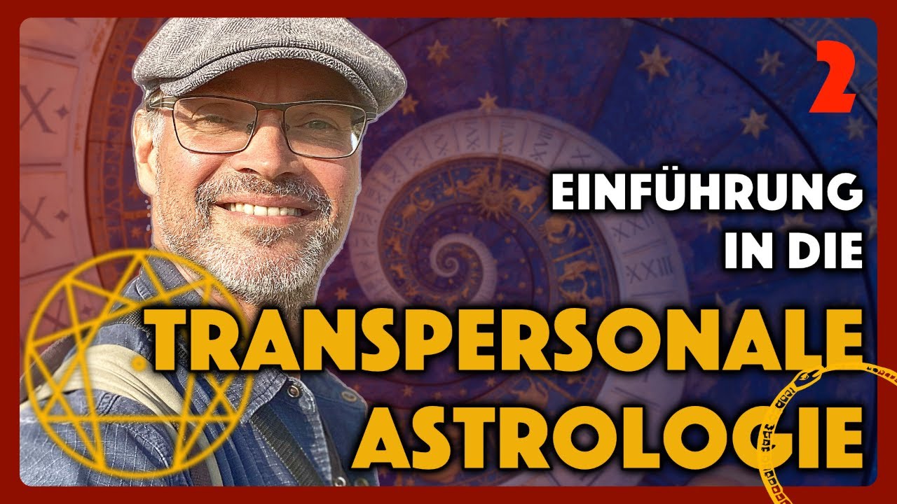 Transpersonale Astrologie: Eine Einführung (Teil 2)