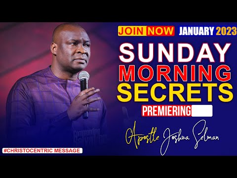 SUNDAY SECRETS, 29TH JANUARY 2023 - APOSTLE JOSHUA SELMAN Commanding Your Morning