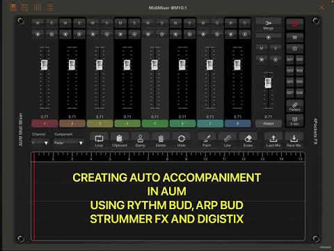 CREATING AUTO ACCOMPANIMENT IN AUM, WITH RHYTHMBUD ARPBUD AND STRUMMER FX.
