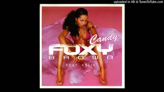 Foxy Brown - Candy (feat. Kelis)