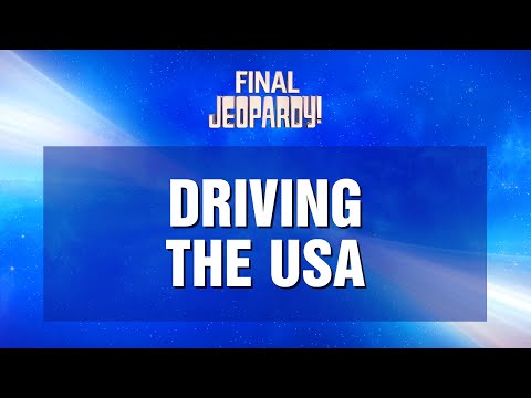 Driving the USA | Final Jeopardy! | JEOPARDY!