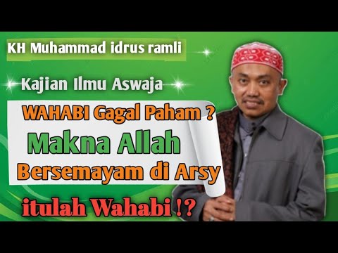 Allah Bersemayam diatas arasy ? Allah Bertempat donk ? Wahabi Gagal paham !? KH idrus ramli Menjawab