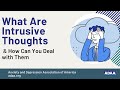 What Are Intrusive Thoughts And How Can You Deal With Them Mental Health Webinar