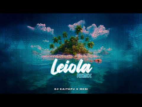 DJ Kaitapu & MKNI - Leiola Remix (Audio)
