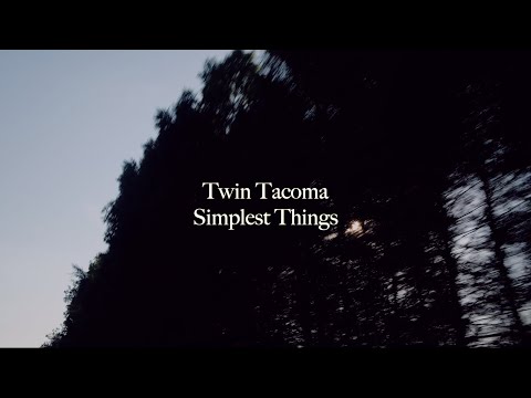 Twin Tacoma - Simplest Things