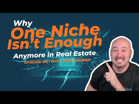 Why One Niche Isn’t Enough Anymore in Real Estate I Episode 113
