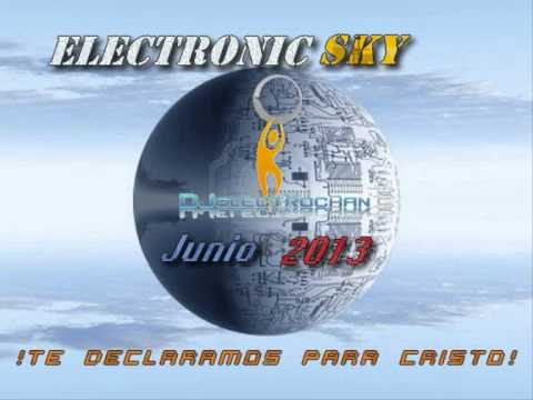 Electronica Cristiana Session Electronic Sky-Alex Chan(Dj Electro Chan)