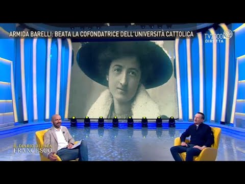 Il Diario di Papa Francesco, 27/04/22 - Armida Barelli. Beata la cofondatrice Università Cattolica