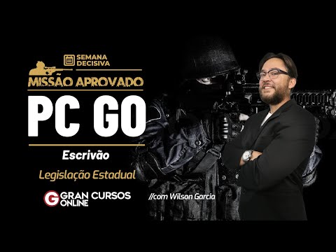 Missão Aprovado PC GO Escrivão - Semana decisiva - Legislação Estadual com Wilson Garcia