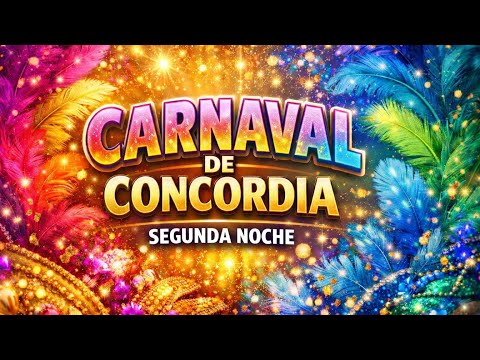 CARNAVAL DE CONCORDIA SEGUNDA NOCHE   EN VIVO