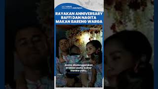 10 Tahun Menikah, Raffi Ahmad dan Nagita Slavina Rayakan Anniversary dengan Makan-makan Bareng Warga