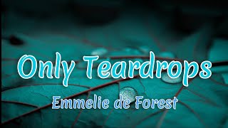 Emmelie de Forest - Only Teardrops (Lyrics)