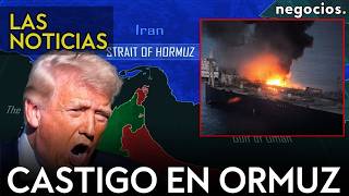 LAS NOTICIAS: Irán castiga a EEUU con su mayor ataque en Ormuz, Trump 