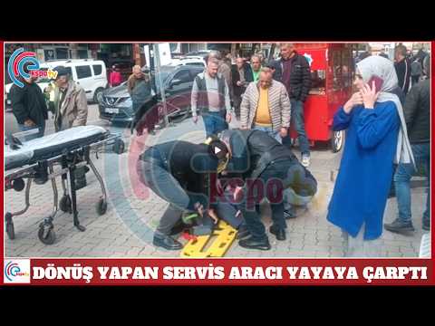 Dönüş yapan servis aracı yayaya çarptı