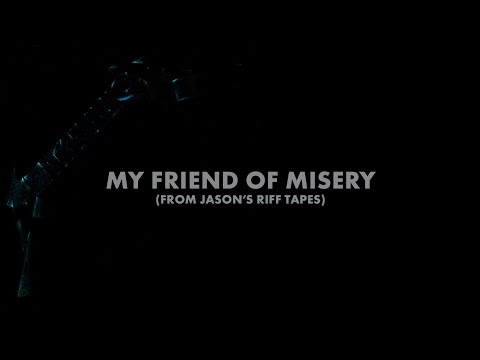 Metallica: My Friend of Misery (From Jason's Riff Tapes) (Audio Preview)