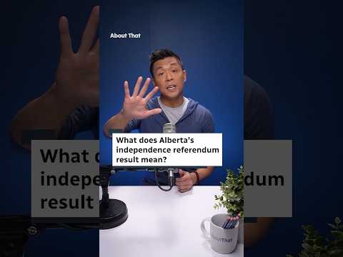 What does Alberta’s independence referendum result mean? | About That