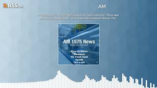 AM 1575 News — Michel Platini denounces Gianni Infantino – More rape accusations against...