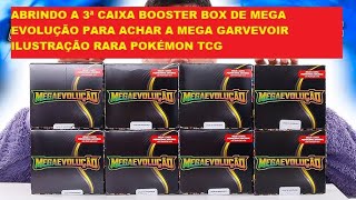 ABRI A 3ª CAIXA DE BOOSTER BOX MEGA EVOLUÇÃO PARA ACHAR A MEGA GARDEVOIR OU MEGA LUCARIO 2025