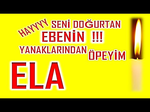 İyi ki Doğdun Ela İsme Özel Komik Doğum Günü Şarkısı