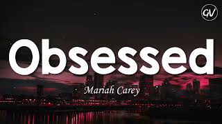 Mariah Carey - Obsessed [Lyrics]