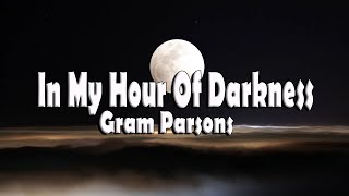In My Hour Of Darkness - Gram Parsons