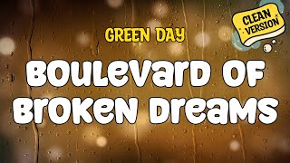 Download lagu Green Day - BOULEVARD OF BROKEN DREAMS (Clean) Lyrics mp3 Download lagu Green Day - BOULEVARD OF BROKEN DREAMS (Clean) Lyrics mp3