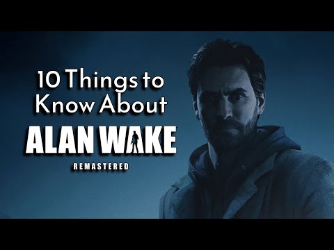 10 Things to Know About Alan Wake Remastered