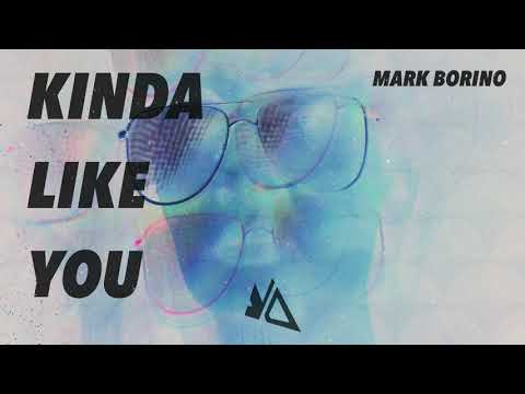 Mark Borino - Kinda Like You