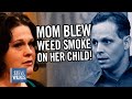 WAYBACK WILKOS: Mom Blowing Smoke in 2 Year Old's Face