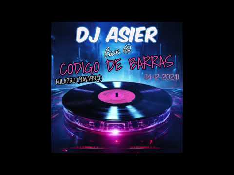 Dj Asier @ Codigo De Barras (Milagro, Navarra) (14-12-2024)