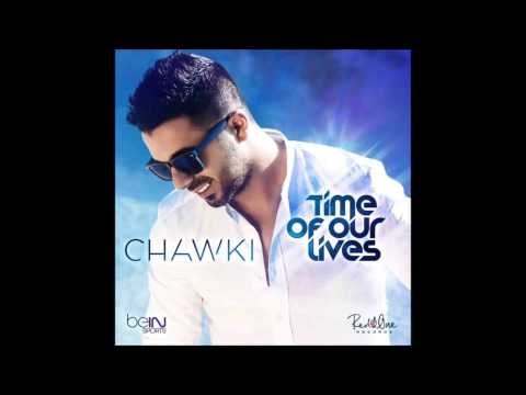Chawki - Time Of Our Lives - Notre Moment ( French versions ) 2014