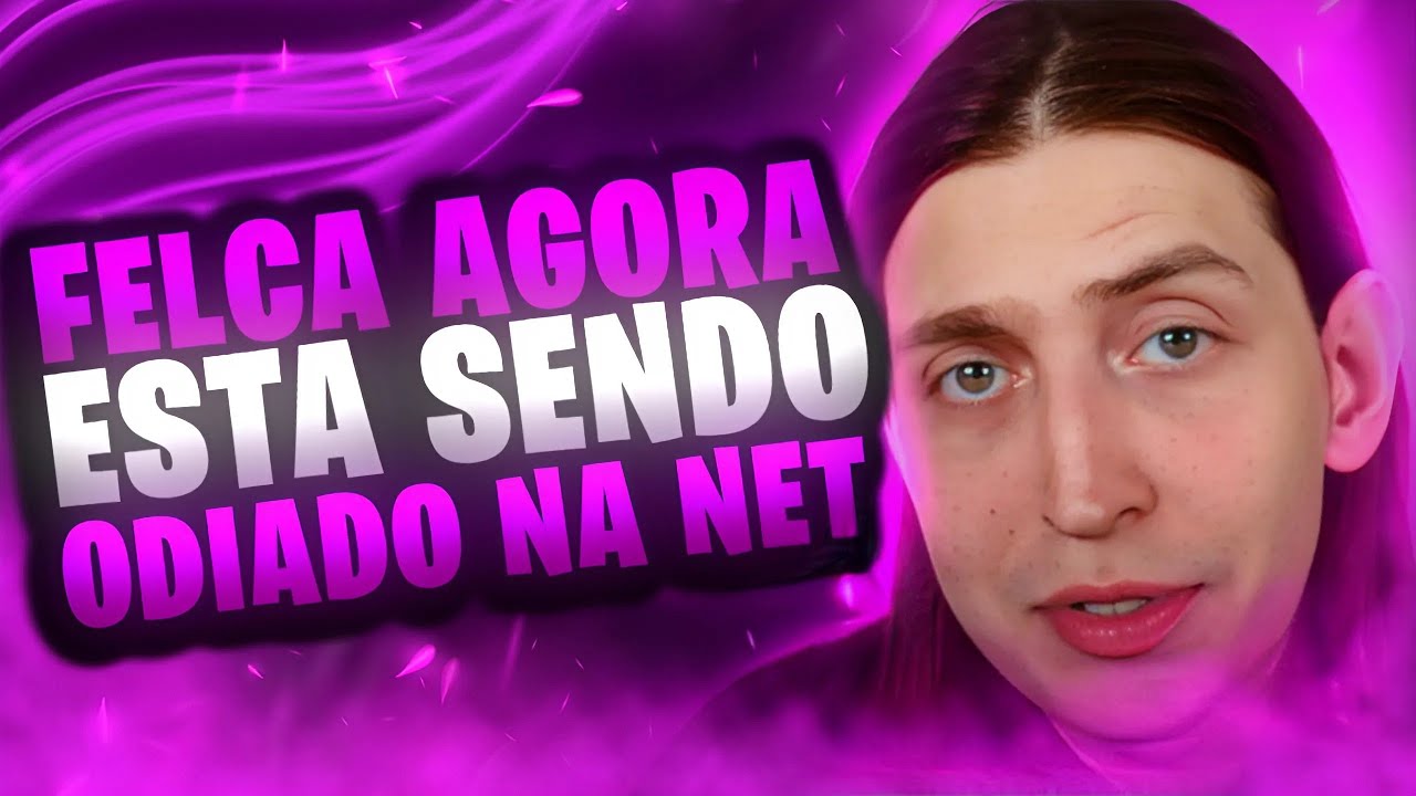 O FELCA é o YOUTUBER mais ODIADO da internet
